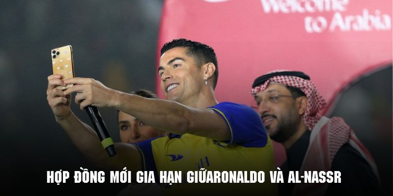 Ronaldo Gia Hạn Hợp Đồng “Khủng” Với Al-Nassr 4 Chi tiết về bản hợp đồng mới giữa Ronaldo và câu lạc bộ chủ quản